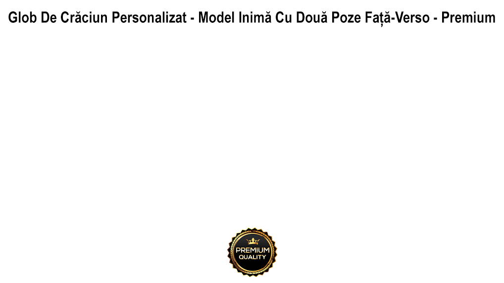 Glob De Crăciun Personalizat - Model Inimă Cu Două Poze Față-Verso - Premium - Vedere Mască